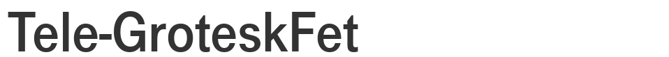 Tele-GroteskFet font preview