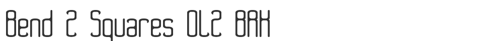 Bend 2 Squares OL2 BRK font preview