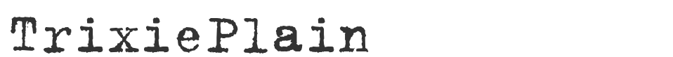 TrixiePlain font preview