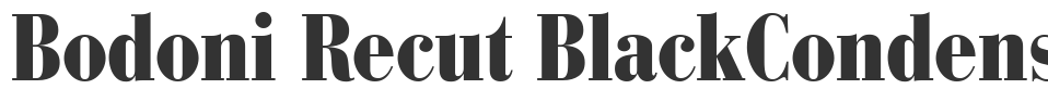 Bodoni Recut BlackCondensed SSi font preview