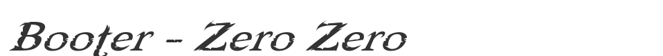 Booter - Zero Zero font preview