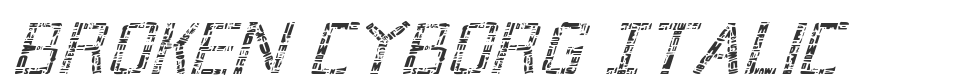 Broken Cyborg Italic font preview