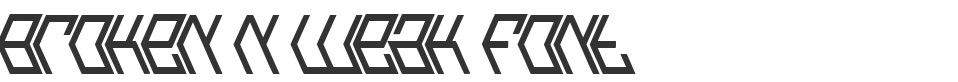 Broken n Weak Font font preview