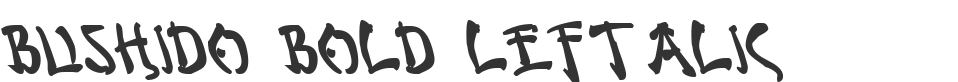 Bushido Bold Leftalic font preview