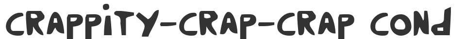 Crappity-Crap-Crap Cond font preview