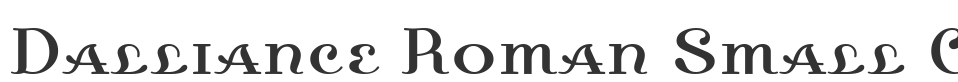 Dalliance Roman Small Caps font preview