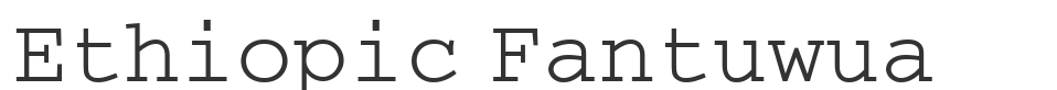 Ethiopic Fantuwua font preview
