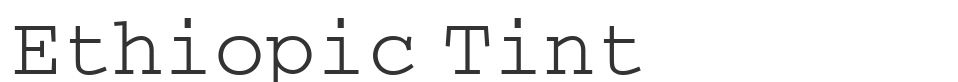 Ethiopic Tint font preview