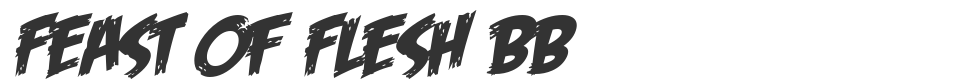 Feast of Flesh BB font preview