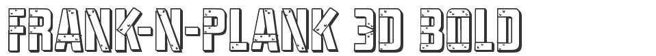 Frank-n-Plank 3D Bold font preview