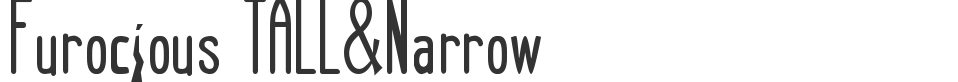 Furocious TALL&Narrow font preview