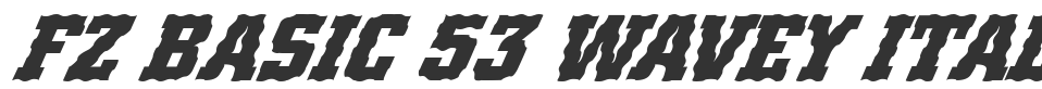 FZ BASIC 53 WAVEY ITALIC font preview