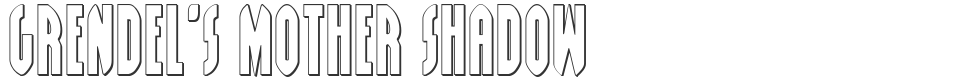 Grendel's Mother Shadow font preview