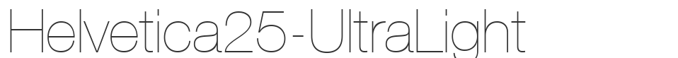 Helvetica25-UltraLight font preview