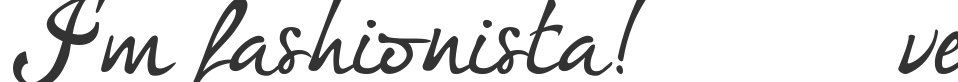 I'm fashionista!_FREE-version font preview