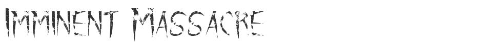 Imminent Massacre font preview