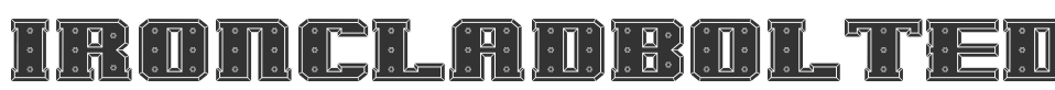 IronCladBoltedRaised font preview