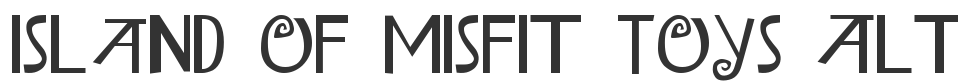 Island of Misfit Toys Alt. font preview