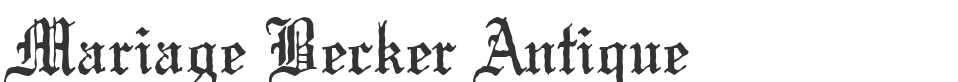 Mariage Becker Antique font preview