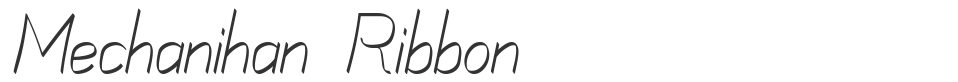 Mechanihan Ribbon font preview