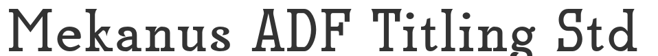 Mekanus ADF Titling Std font preview