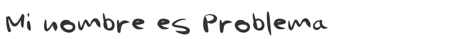 Mi nombre es Problema font preview