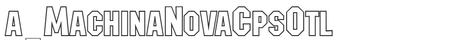 a_MachinaNovaCpsOtl font preview