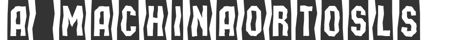 a_MachinaOrtoSls font preview