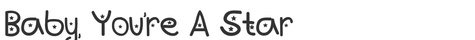 Baby, You're A Star font preview