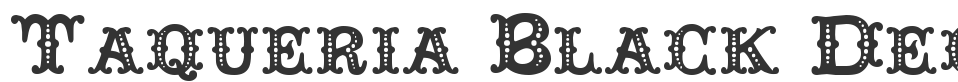 Taqueria Black Decor font preview