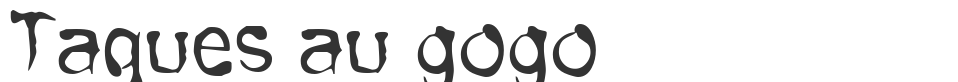 Taques au gogo font preview